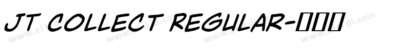 JT Collect Regular字体转换 JT Collect Regular字体转换
